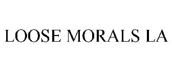 LOOSE MORALS LA
