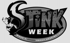 STINK WEEK MAKE A STINK ABOUT HEARING LOSS