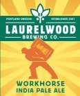 LAURELWOOD BREWING CO. PORTLAND OREGON ESTABLISHED 2001 WORKHORSE INDIA PALE ALE