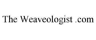 THE WEAVEOLOGIST .COM