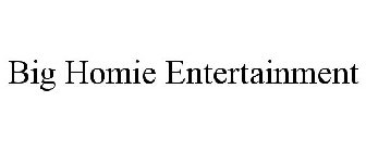 BIG HOMIE ENTERTAINMENT