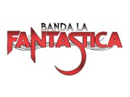 BANDA LA FANTASTICA