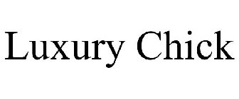 LUXURY CHICK