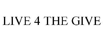 LIVE 4 THE GIVE