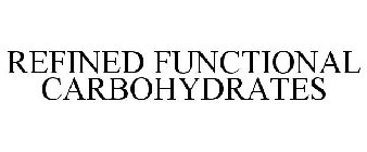 REFINED FUNCTIONAL CARBOHYDRATES