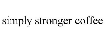 SIMPLY STRONGER COFFEE