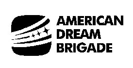 AMERICAN DREAM BRIGADE