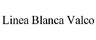 LINEA BLANCA VALCO