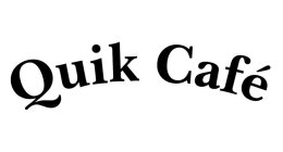 QUIK CAFE