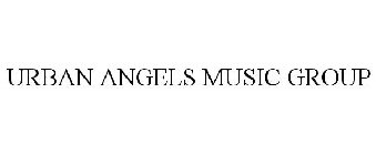 URBAN ANGELS MUSIC GROUP