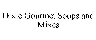 DIXIE GOURMET SOUPS AND MIXES