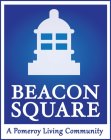 BEACON SQUARE A POMEROY LIVING COMMUNITY