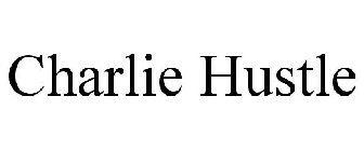 CHARLIE HUSTLE