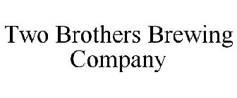 TWO BROTHERS BREWING COMPANY