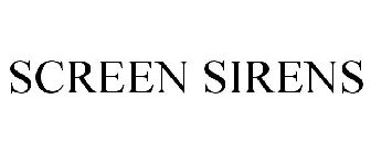 SCREEN SIRENS