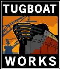 TUGBOAT WORKS