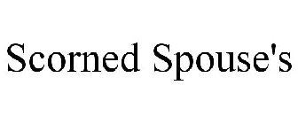 SCORNED SPOUSE'S