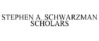 STEPHEN A. SCHWARZMAN SCHOLARS