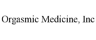 ORGASMIC MEDICINE, INC