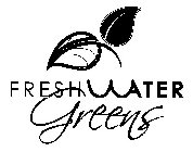 FRESH WATER GREENS