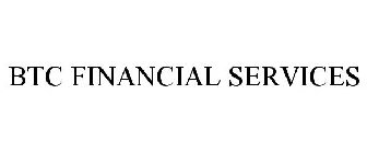 BTC FINANCIAL SERVICES