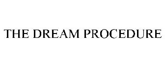 THE DREAM PROCEDURE