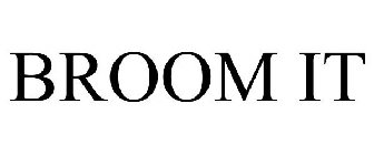 BROOM IT