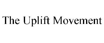 THE UPLIFT MOVEMENT