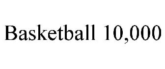 BASKETBALL 10,000