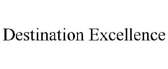 DESTINATION EXCELLENCE