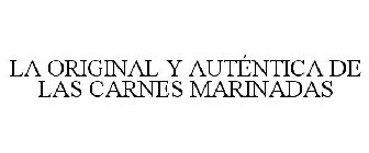 LA ORIGINAL Y AUTÉNTICA DE LAS CARNES MARINADAS