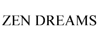ZEN DREAMS