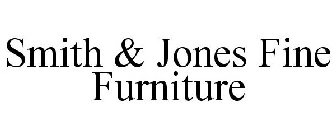 SMITH & JONES FINE FURNITURE