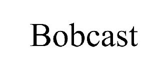 BOBCAST