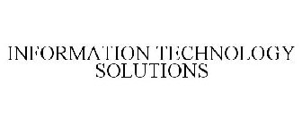 INFORMATION TECHNOLOGY SOLUTIONS