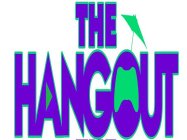 THE HANGOUT