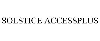 SOLSTICE ACCESSPLUS