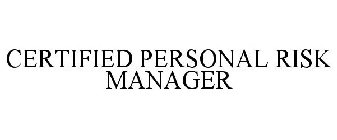 CERTIFIED PERSONAL RISK MANAGER