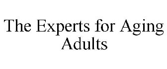 THE EXPERTS FOR AGING ADULTS