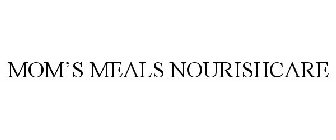 MOM'S MEALS NOURISHCARE