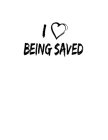 I BEING SAVED