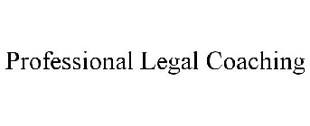 PROFESSIONAL LEGAL COACHING