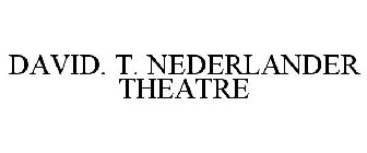 DAVID NEDERLANDER THEATRE
