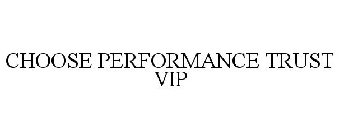 CHOOSE PERFORMANCE TRUST VIP