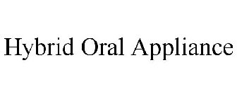 HYBRID ORAL APPLIANCE