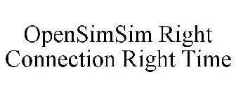 OPENSIMSIM RIGHT CONNECTION RIGHT TIME