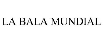 LA BALA MUNDIAL