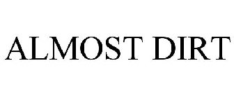 ALMOST DIRT