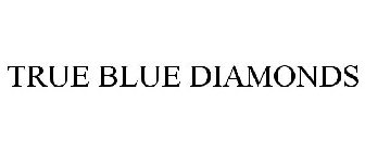 TRUE BLUE DIAMONDS
