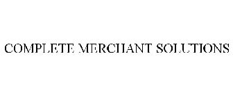 COMPLETE MERCHANT SOLUTIONS